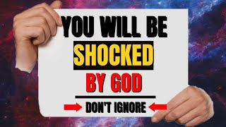 God Says: YOU WILL BE SHOCKED | God’s Message to You – Trust, Patience & Strength