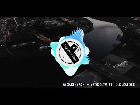 Glockenbach - Brooklyn ft. ClockClock