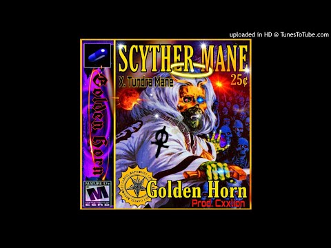 TUNDRAMANE X SCYTHERMANE - GOLDEN HORN (PROD.CXXLION)