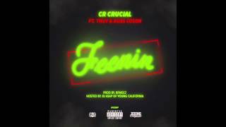 Cr Crucial - Feenin ft. Russ Coson & Thuy (Prod. BFmeez) (Hosted By DJ ASAP) RnBass