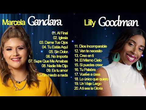 Lo Mejor De Marcela Gandara y Lilly Goodman Para El Alma 2021 // Musica Cristiana 2021