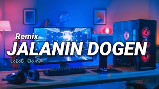 Download lagu DJ JALANIN DOGEN - RD Remix mp3