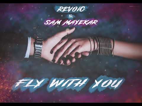 Revoic & Sam Mayekar - Fly With You (Audio)