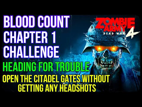 Zombie Army 4 | BLOOD COUNT | Chapter 1 Challenge | Heading For Trouble | Without Any Headshots
