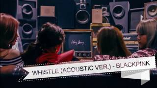 WHISTLE (Acoustic Ver.) - BLACKPINK (Empty Arena)