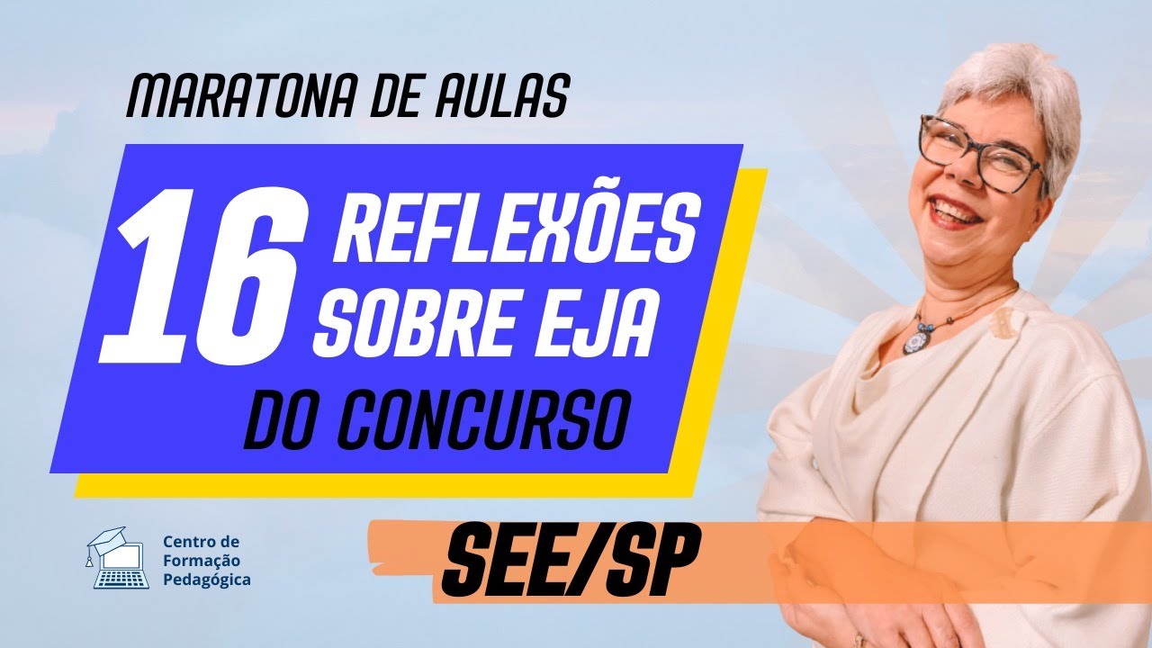 Reflexões pedagógicas EJA (Maratona SEE SP - Parte 16)