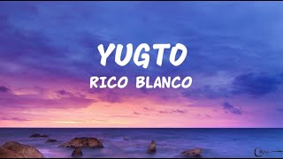 YUGTO (LYRICS) - RICO BLANCO