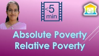 Absolute Poverty vs. Relative Poverty (Economics - 2 Types of Poverty)