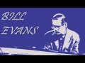 Bill Evans - Lover man oh, where can you be