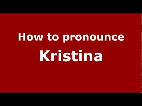 How to pronounce Kristina