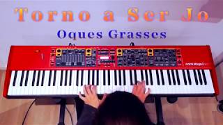 Torno a Ser Jo - Oques Grasses  [Piano Cover]