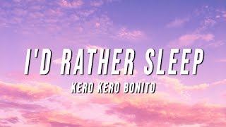 Kero Kero Bonito - I&#39;d Rather Sleep (Lyrics)