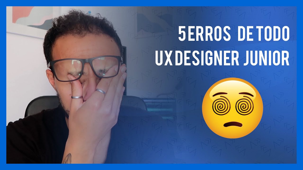 5 erros comuns de todo UX Designer Junior!
