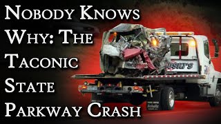 Nobody Knows Why: The Taconic State Parkway Crash | Fascinating Horror