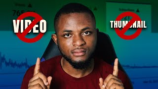 STOP! Thumbnails and Video Quality Don't Grow a YouTube channel.