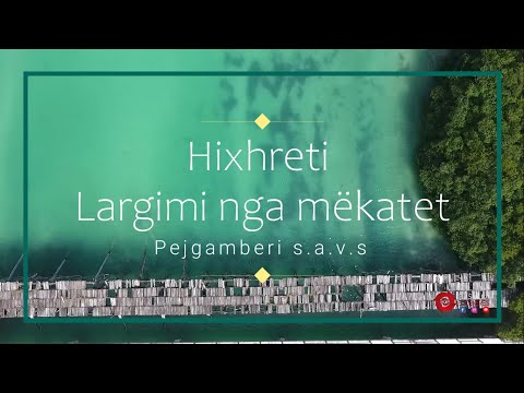 Hixhreti ose Largimi nga Mëkatet - Dritë e pashuar (Pejgamberi s.a.v.s)
