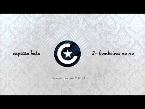 Bombeiros No Rio - Capitão Bala