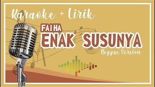 Download lagu FAIHA - ENAK SUSUNYA KARAOKE TANPA VOKAL (REGGAE) | #NUKUDE mp3 Download lagu FAIHA - ENAK SUSUNYA KARAOKE TANPA VOKAL (REGGAE) | #NUKUDE mp3