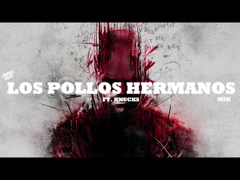 Los Pollos Hermanos ft. Knucks - Multi-Fandom Edit