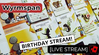 Birthday Live Stream - Wyrmspan Playthrough