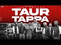 Taur Tappa | Official Video | Guri buttar | Proxcy | Gurjot Kalsi | Latest Punjabi Songs 2024