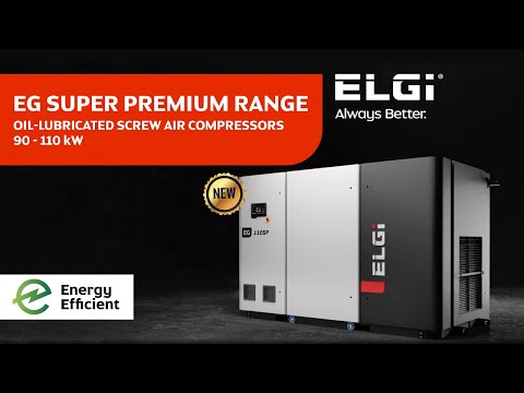 ELGi | EG SUPER PREMIUM | 90 - 110 kW | ENERGY EFFICIENCY AND PERFORMANCE | ALWAYS BETTER