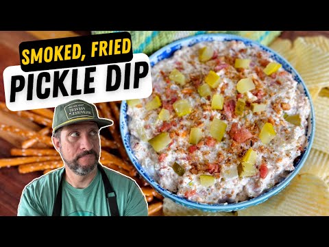 Dippin’ Into Deliciousness: Smoked, Fried Pickle Dip Recipe Tutorial!
