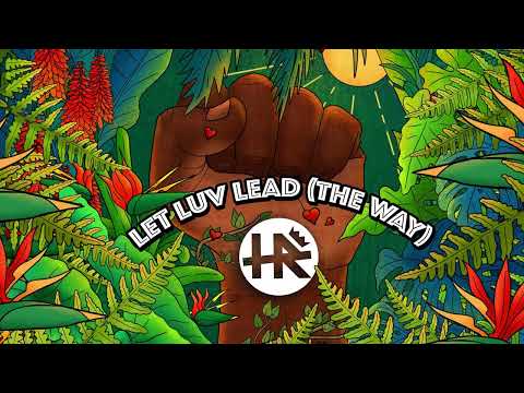 H.R. "Let Luv Lead (The Way)" II feat. Harrison Stafford of Groundation