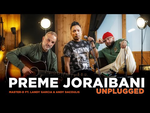 Preme Joraibani (Acoustic) | Master-D feat. Landy Garcia & Andy Dacoulis  #banglamusic