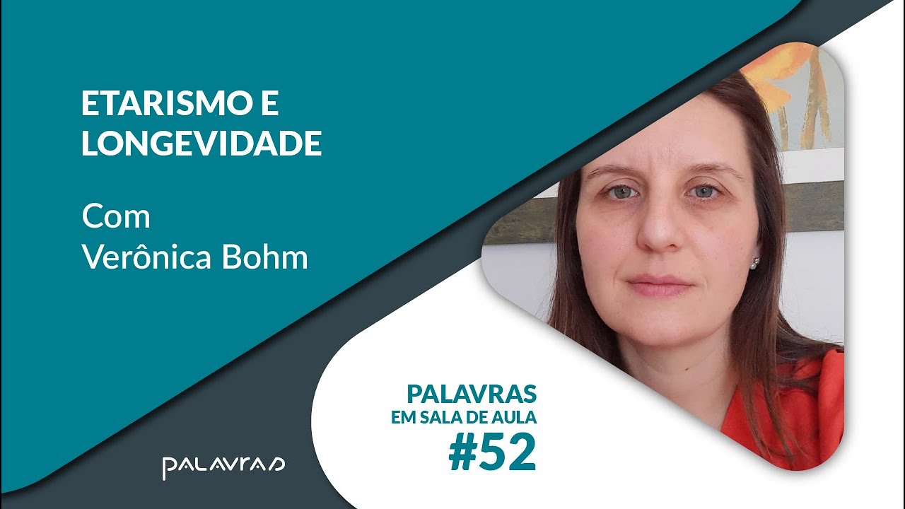 Etarismo e longevidade | Podcast Palavras em Sala de Aula #52