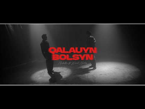 Nurbullin & Kairat Nurtas - Qalauyn bolsyn | Official Mood Video