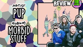 PUP - Morbid Stuff // Track-by-Track Analysis &amp; Review