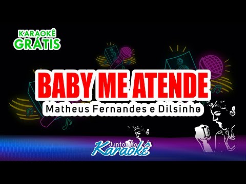 KARAOKÊ BABY ME ATENDE - MATHEUS FERNANDES E DILSINHO - KARAOKÊ