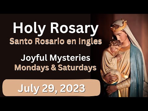 Holy Rosary - Joyful Mysteries - July 29, 2023