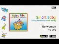 Smart Baby / Lullaby Renditions of Bob Marley - No woman no cry