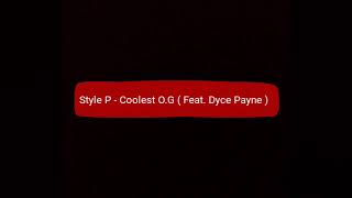 Styles P - Coolest O.G ( feat. Dyce Payne )