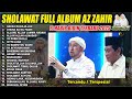 1 5 JAM FULL SHOLAWAT AZ ZAHIR TERBARU 2025 HABIB ALI ZAINAL ABIDIN ASSEGAF