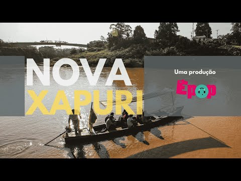 Nova Xapuri - Obra, gestão e futuro