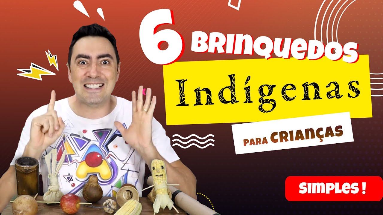 Dia do Índio (INDÍGENA) para educação infantil – 6 brinquedos indígenas para escola