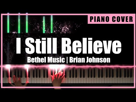 Bethel Music | Brian Johnson - I Still Believe (Piano Cover by TONklavierstudio)