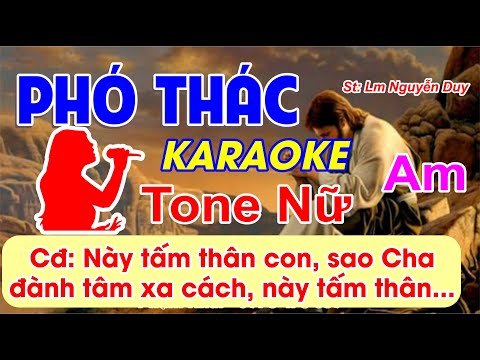 Phó Thác Karaoke Tone Nữ - (St: Lm Nguyễn Duy) - Này tấm thân con sao Cha đành tâm xa cách....