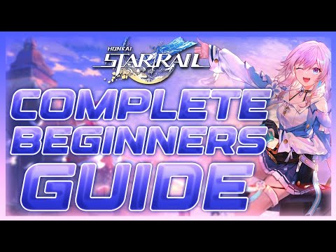 The Complete Early Game Beginner's Guide to Honkai: Star Rail