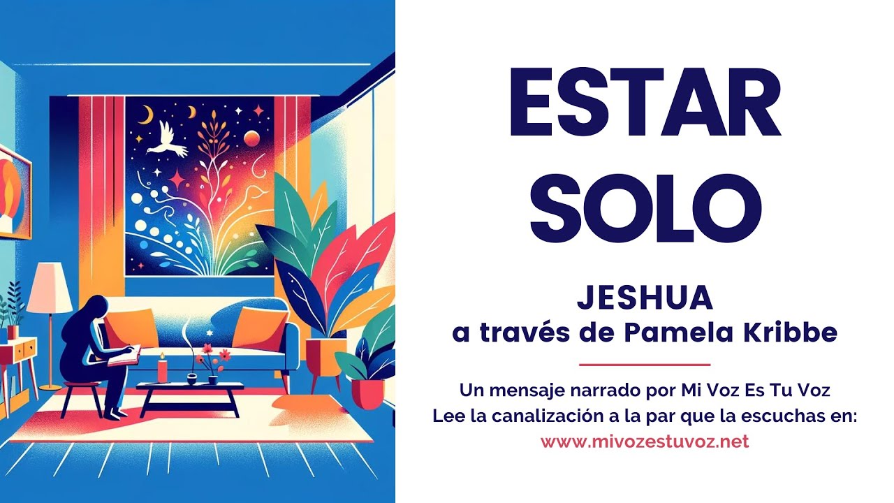 ESTAR SOLO | Una canalización de Jeshua a través de Pamela Kribbe