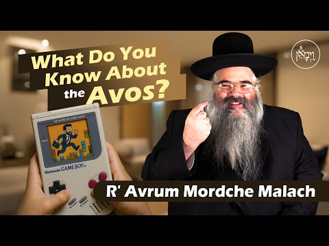 What do You Know about the Avos? | Rabbi Avrum Mordche Malach