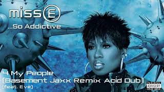Missy Elliott ft Eve - 4 My People (Basement Jaxx Remix Acid Dub)