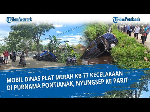 Mobil Dinas Plat Merah KB 77 Kecelakaan di Purnama Pontianak, Nyungsep ke Parit