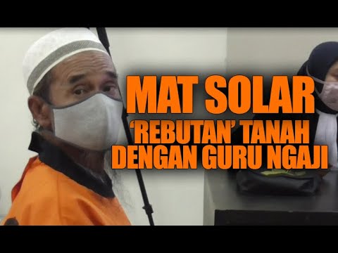 Land Dispute in the Mat Solar Case Leads to Qur'an Teacher's Imprisonment
