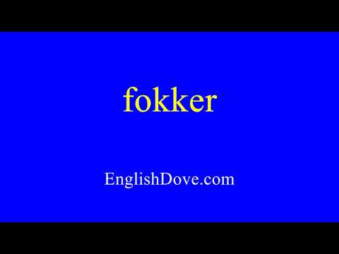 How to pronounce fokker in American English