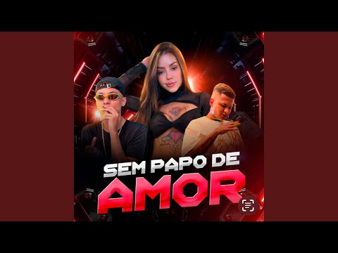 Sem papo de amor