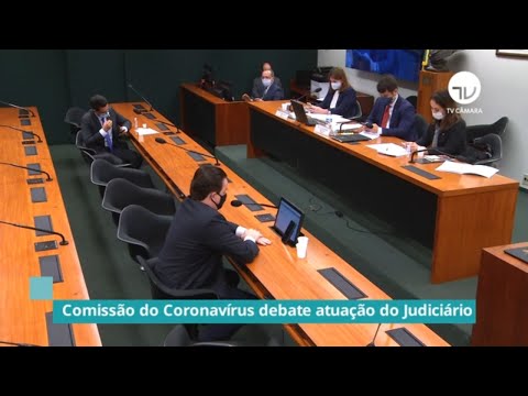 Comissão debate impacto da Covid no trabalho do poder Judiciário - 04/06/20